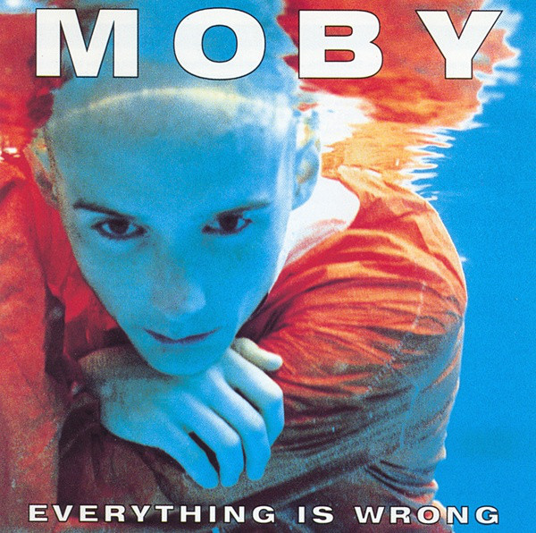 Moby: Everything Is Wrong (1995)